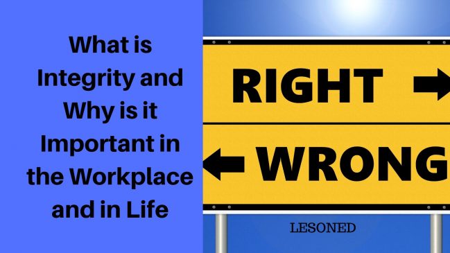what is integrity and why is it important in the work place and in life