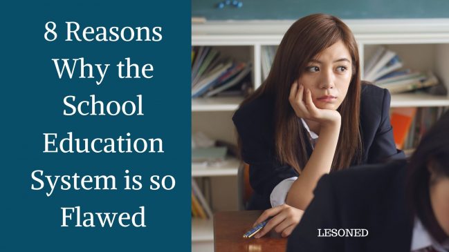 8 Reasons Why the school Education System is so Flawed