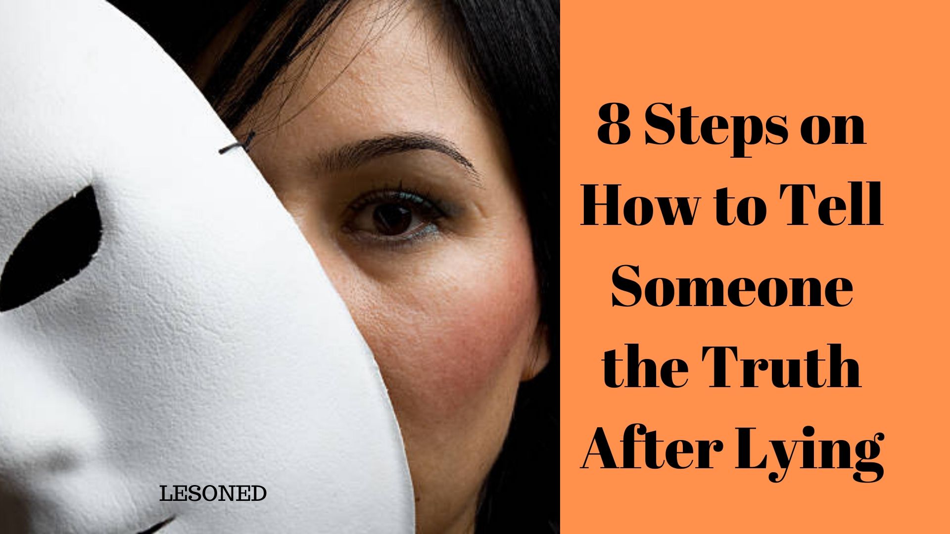 8 steps on how to tell the truth to someone after lying to them