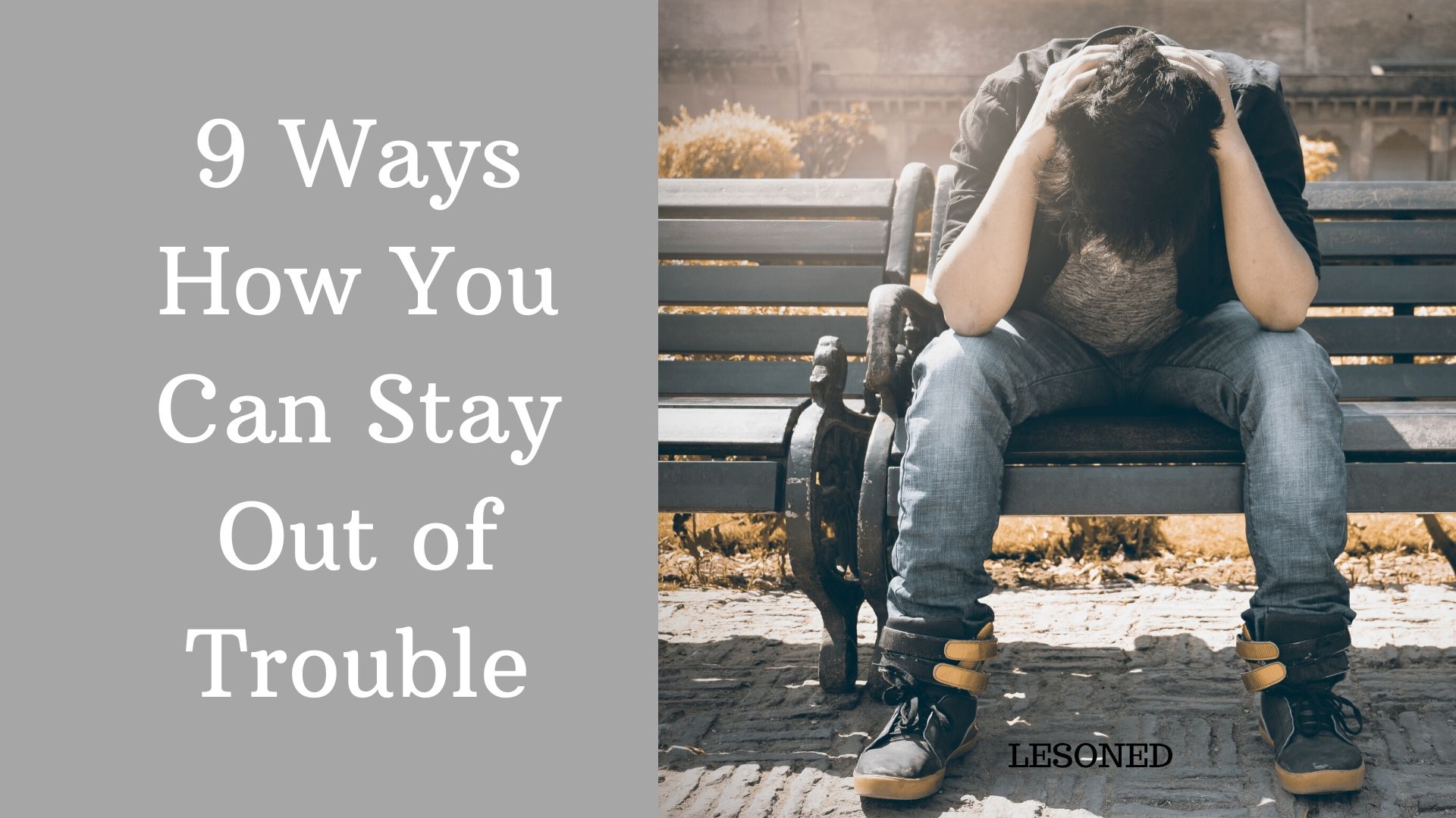 9-ways-how-you-can-stay-out-of-trouble-in-life-lesoned