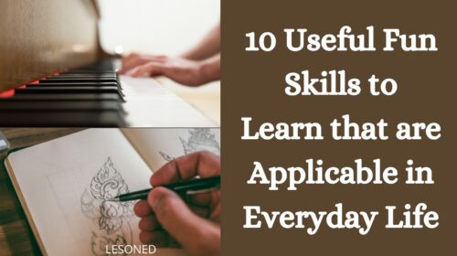 10 Useful Fun Skills to Learn that are Applicable in Everyday Life